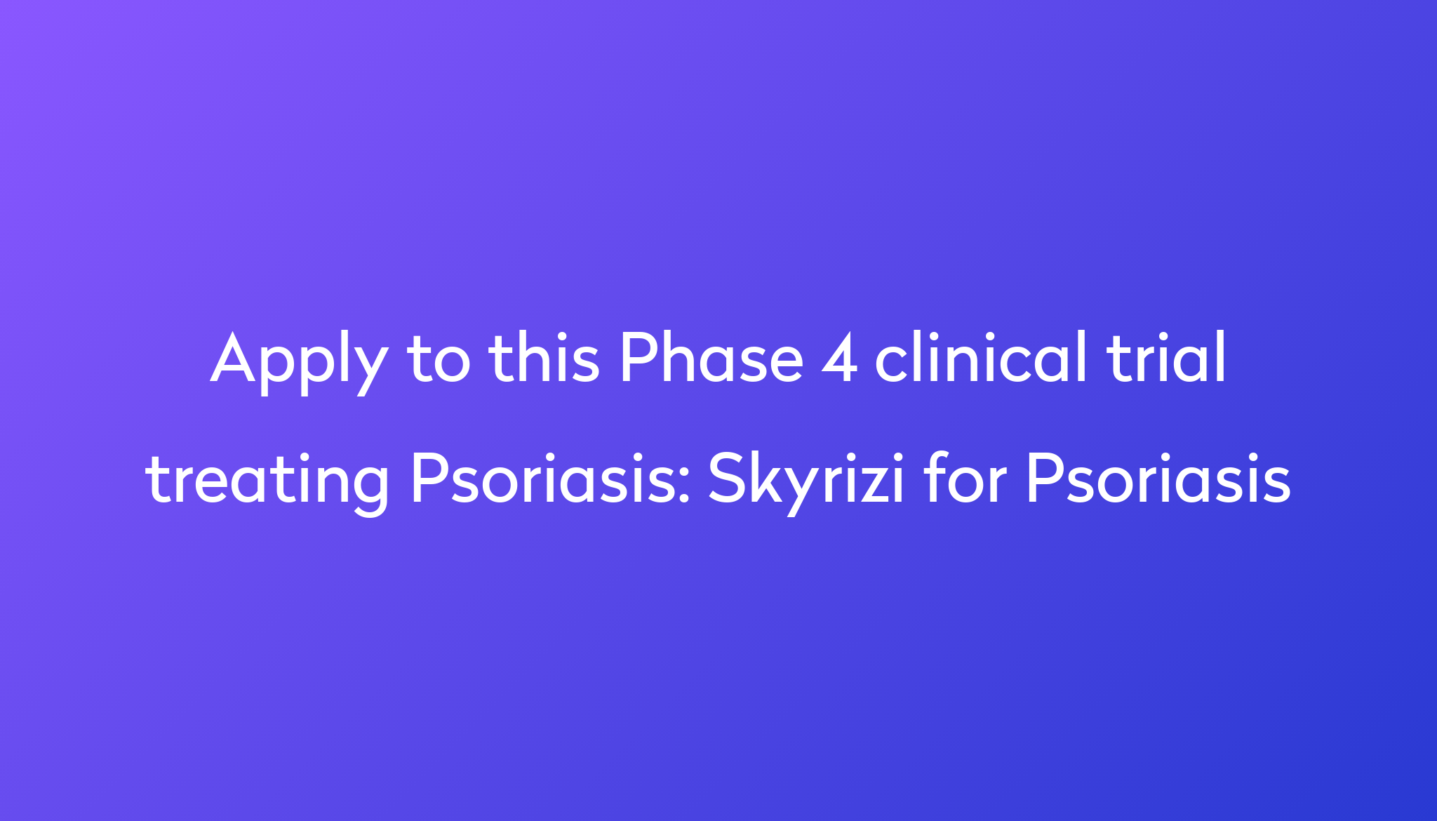 Skyrizi For Psoriasis Clinical Trial 2024 | Power